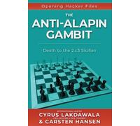 Cyrus Lakdawala Carsten Hansen The Anti-Alapin Gambit (Tascabile)