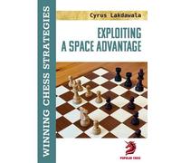 Cyrus Lakdawala Exploiting a Space Advantage (Copertina rigida)