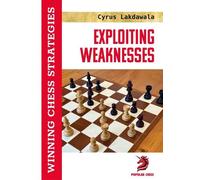 Cyrus Lakdawala Exploiting Weaknesses (Tascabile) Winning Chess Strategies