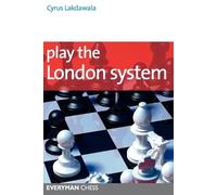 Cyrus Lakdawala Play the London System (Tascabile)