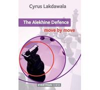 Cyrus Lakdawala The Alekhine Defence: Move by Move (Tascabile)