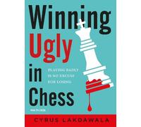 Cyrus Lakdawala Winning Ugly in Chess (Tascabile)