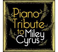 Cyrus, Miley Tribute - Piano Tribute To Miley Cyrus