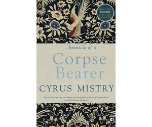 Cyrus Mistry Chronicle of a Corpse Bearer (Tascabile)