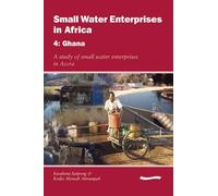 Cyrus Njiru Small Water Enterprises in Africa 4 - Ghana: A Study of (Tascabile)