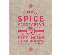 Cyrus Todiwala – Simple Spice Vegetarian – Copertina rigida