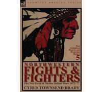 Cyrus Townsend Brady Northwestern Fights & Fighters (Copertina rigida)