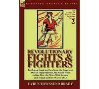 Cyrus Townsend Brady Revolutionary Fights & Fighters (Copertina rigida)