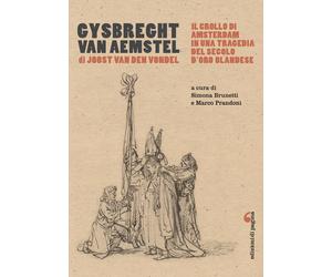 Cysbreght Van Aemstel di Joost Van Den Vondel. Il crollo di amsterdam in una tra