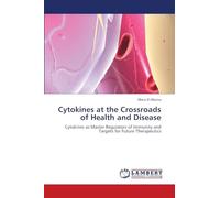 Cytokines at the Crossroads of Health and Disease: Cytokines as Master Regulators of Immunity and Targets for Future Therapeutics