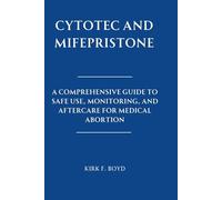 Cytotec and Mifepristone: A Comprehensive Guide to Safe Use, Monitoring, and Aftercare for Medical Abortion