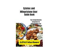 Cytotec and Mifepristone User Guide Book: Your Comprehensive Companion for Understanding and Using the Medications Safely