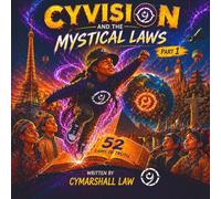 CYVISION AND THE MYSTICAL LAWS: Part 1