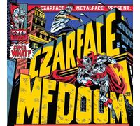 Czarface & Mf Doom - Super What?