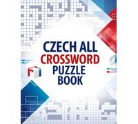 Czech All Crossword Puzzle Book: A Complete Collection of Fun & Challenging Czech Crosswords for Every Solver