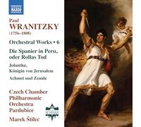 Czech Chamber Philharmonic Orchestra Pardubice; Marek Stilec - Paul Wranitzky: Orchestral Works, Vol. 6 - Die Spanier in Peru, oder Rollas Tod; Jolantha, Konigin von Jerusalem; Achmet und Zenide