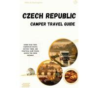 Czech Republic Camper Travel Guide: Scenic Road Trips, Campervan Routes, Historic Towns, and Practical Slow Travel Across the Czech Republic