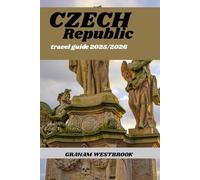 CZECH REPUBLIC TRAVEL GUIDE 2025/2026: Czech Republic Travel Guide: Discover the Charm of Central Europe