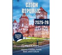 Czech Republic Travel Guide 2025-2026: Discover the Heart of Central Europe's Culture, History, Foods, and Drinks