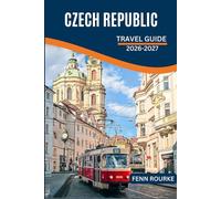 CZECH REPUBLIC TRAVEL GUIDE 2026-2027: Skip the Guesswork with Daily Walking Plans, Tram Schedules and Costs for Prague, Brno and Historic Towns.