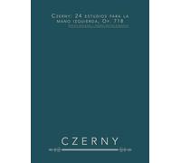 Czerny: 24 estudios para la mano izquierda, Op. 718: Partitura para piano - estudios técnicos progresivos