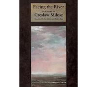 Czeslaw Milosz Facing The River (Tascabile)
