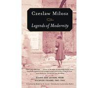 Czeslaw Milosz Legends of Modernity (Tascabile)