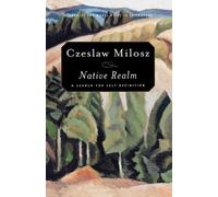 Czeslaw Milosz Native Realm: a Search for Self-Definition (Tascabile)
