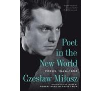 Czeslaw Milosz Poet in the New World (Tascabile)
