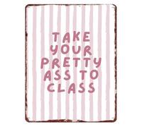 CZMDKEXM Take Your Pretty Self To Class Funny Vintage Metal Sign for Classroom Study Room Wall Decor Rustic Educational Quote Plaque Indoor Outdoor 8 X 12 inch
