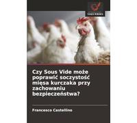 Czy Sous Vide może poprawić soczystość mięsa kurczaka przy zachowaniu bezpieczeństwa?