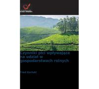 Czynniki p¿ci wp¿ywaj¿ce na udzia¿ w gospodarstwach rolnych