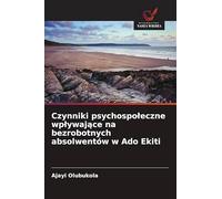 Czynniki psychospo¿eczne wp¿ywaj¿ce na bezrobotnych absolwentów w Ado Ekiti