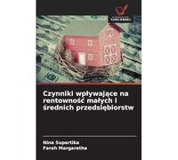 Czynniki wp¿ywaj¿ce na rentowno¿¿ ma¿ych i ¿rednich przedsi¿biorstw