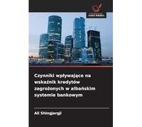 Czynniki wp¿ywaj¿ce na wska¿nik kredytów zagro¿onych w alba¿skim systemie bankowym