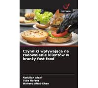 Czynniki wp¿ywaj¿ce na zadowolenie klientów w bran¿y fast food