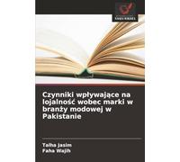 Czynniki wpływające na lojalność wobec marki w branży modowej w Pakistanie