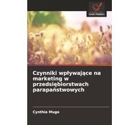 Czynniki wpływające na marketing w przedsiębiorstwach parapaństwowych