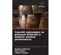 Czynniki wpływające na przemysł winiarski w Ontario: studium porównawcze
