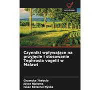 Czynniki wpływające na przyjęcie i stosowanie Tephrosia vogelii w Malawi