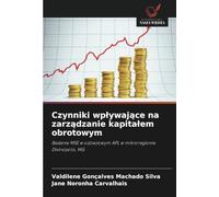 Czynniki wpływające na zarządzanie kapitałem obrotowym: Badanie MSE w odzieżowym APL w mikroregionie Divinópolis, MG: Badanie MSE w odzie¿owym APL w mikroregionie Divinópolis, MG