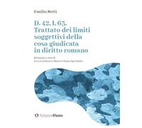 D. 42, I, 63. Trattato dei limiti soggettivi della cosa giudicata in diritto romano