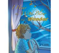 D A Batie I Hear the Wind Blow and Wonder (Copertina rigida)