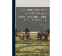 D A Bethea Colored People's Blue-book and Business Directory of Chic (Tascabile)
