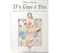 D' 'a capa ô pere. Raccolta... anatomica di proverbi, detti, modi di dire napoletani