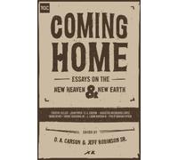 D. A. Carson Jeff Robinson Sr. Timothy Keller John Piper Coming Home (Tascabile)