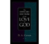 D. A. Carson The Difficult Doctrine of the Love of God (Tascabile)