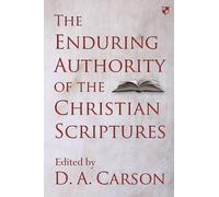 D. A. Carson The Enduring Authority of the Christian Scriptur (Copertina rigida)