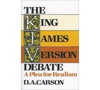 D. A. Carson The King James Version Debate - A Plea for Realism (Tascabile)