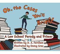 D a Farnham Oh, the Cases You'll Brief (Copertina rigida)
